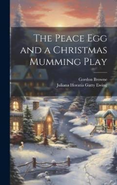 Coperta cărții The Peace Egg and a Christmas Mumming Play