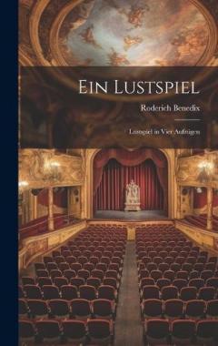 Coperta cărții Ein Lustspiel: Lustspiel in Vier Aufzügen