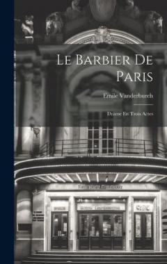 Le Barbier De Paris: Drame En Trois Actes