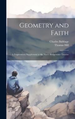 Geometry and Faith: A Fragmentary Supplement to the Ninth Bridgewater Treatise