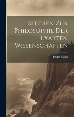 Coperta cărții Studien Zur Philosophie Der Exakten Wissenschaften