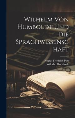 Coperta cărții Wilhelm Von Humboldt Und Die Sprachwissenschaft