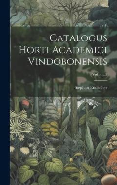 Coperta cărții Catalogus Horti Academici Vindobonensis; Volume 2