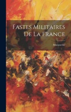 Coperta cărții Fastes Militaires De La France