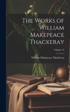The Works of William Makepeace Thackeray; Volume 14