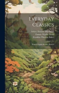 Coperta cărții Everyday Classics: Primer-Eighth Reader, Book 8