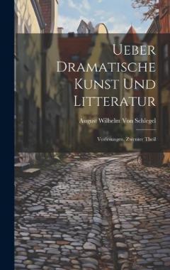Coperta cărții Ueber Dramatische Kunst Und Litteratur: Vorlesungen, Zwenter Theil