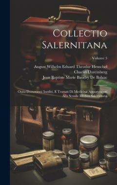 Coperta cărții Collectio Salernitana: Ossia Documenti Inediti, E Trattati Di Medicina Appartenenti Alla Scuola Medica Salernitana; Volume 5