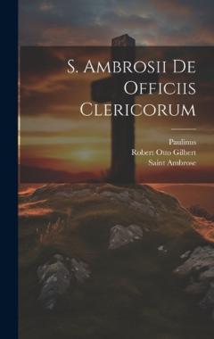 Coperta cărții S. Ambrosii De Officiis Clericorum