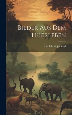 Bilder Aus Dem Thierleben