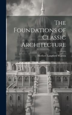 The Foundations of Classic Architecture