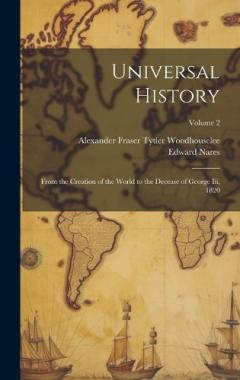 Coperta cărții Universal History: From the Creation of the World to the Decease of George Iii, 1820; Volume 2