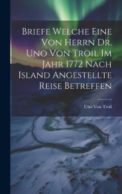 Coperta cărții Briefe welche eine von herrn Dr. Uno von Troil im Jahr 1772 nach Island angestellte Reise betreffen