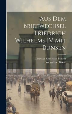 Coperta cărții Aus Dem Briefwechsel Friedrich Wilhelms IV Mit Bunsen