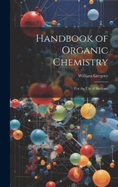 Coperta cărții Handbook of Organic Chemistry: For the Use of Students