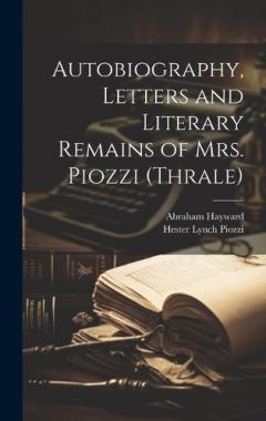 Coperta cărții Autobiography, Letters and Literary Remains of Mrs. Piozzi (Thrale)