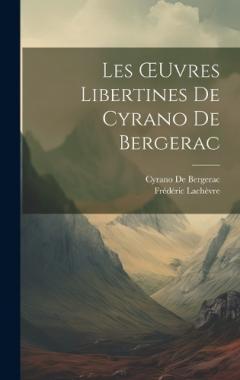 Coperta cărții Les OEuvres Libertines De Cyrano De Bergerac