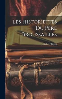Les Historiettes Du Père Broussailles