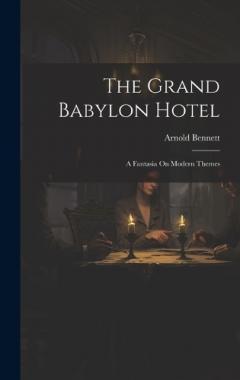 The Grand Babylon Hotel: A Fantasia On Modern Themes