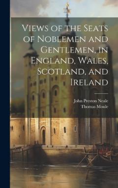 Coperta cărții Views of the Seats of Noblemen and Gentlemen, in England, Wales, Scotland, and Ireland
