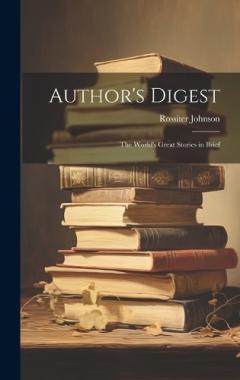 Coperta cărții Author's Digest: The World's Great Stories in Brief