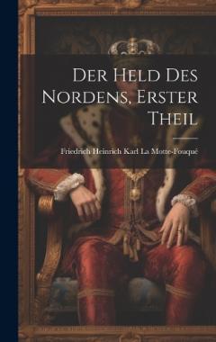 Coperta cărții Der Held Des Nordens, Erster Theil