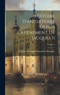 Coperta cărții Histoire D'angleterre Depuis L'avénement De Jacques Ii; Volume 1