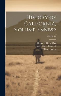Coperta cărții History of California, Volume 2; Volume 19