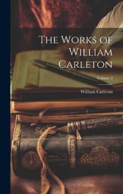 Coperta cărții The Works of William Carleton; Volume 2