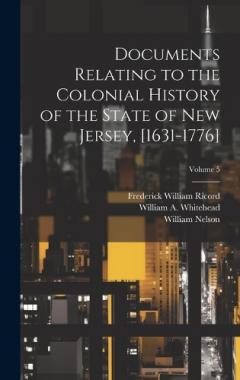 Coperta cărții Documents Relating to the Colonial History of the State of New Jersey, [1631-1776]; Volume 5