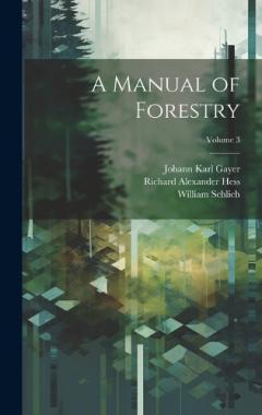 Coperta cărții A Manual of Forestry; Volume 3