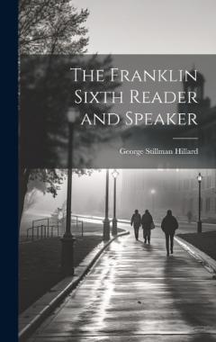 The Franklin Sixth Reader and Speaker