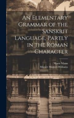 Coperta cărții An Elementary Grammar of the Sanskrit Language, Partly in the Roman Character