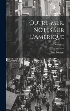 Outre-mer. Notes sur l'Amerique; Volume 2