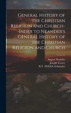Coperta cărții General History of the Christian Religion and Church--Index to Neander's General History of the Christian Religion and Church