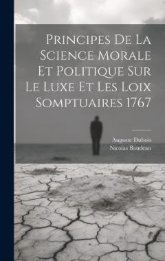 Coperta cărții Principes de la science morale et politique sur le luxe et les loix somptuaires 1767