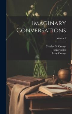 Imaginary Conversations; Volume 3