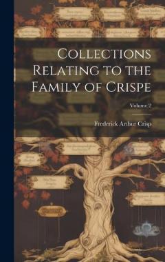 Coperta cărții Collections Relating to the Family of Crispe; Volume 2
