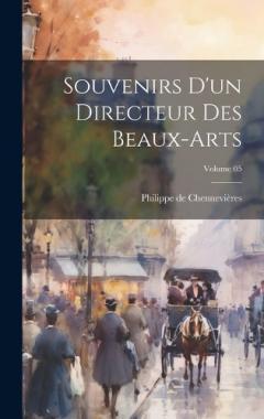 Coperta cărții Souvenirs d'un directeur des beaux-arts; Volume 05