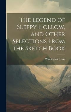 Coperta cărții The Legend of Sleepy Hollow, and Other Selections From the Sketch Book