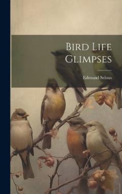 Coperta cărții Bird Life Glimpses