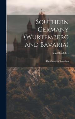 Southern Germany (Wurtemberg and Bavaria); Handbook for Travellers