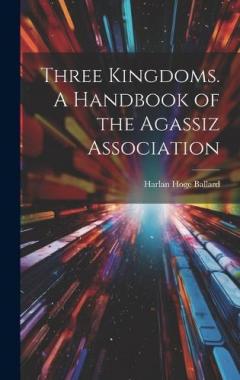 Coperta cărții Three Kingdoms. A Handbook of the Agassiz Association