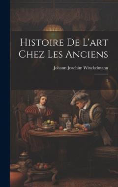 Histoire de l'art chez les anciens: 2