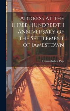 Address at the Three Hundredth Anniversary of the Settlement of Jamestown