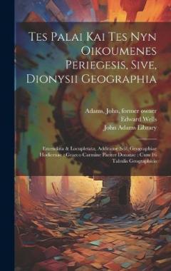 Tes palai kai tes nyn oikoumenes periegesis, sive, Dionysii geographia: Emendata & locupletata, additione scil. geographiae hodiernae: Graeco carmine pariter donatae: cum 16 tabulis geographicis