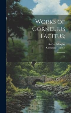 Coperta cărții Works of Cornelius Tacitus;: 02