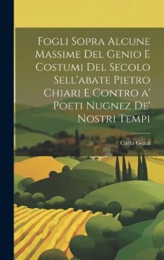 Coperta cărții Fogli sopra alcune massime del genio e costumi del secolo sell'abate Pietro Chiari e contro a' poeti nugnez de' nostri tempi