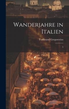 Wanderjahre in Italien: 5