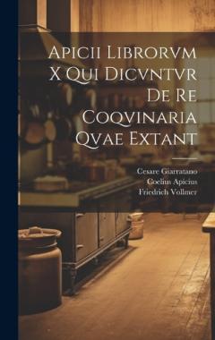 Coperta cărții Apicii librorvm X qui dicvntvr de re coqvinaria qvae extant